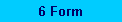 6 Form